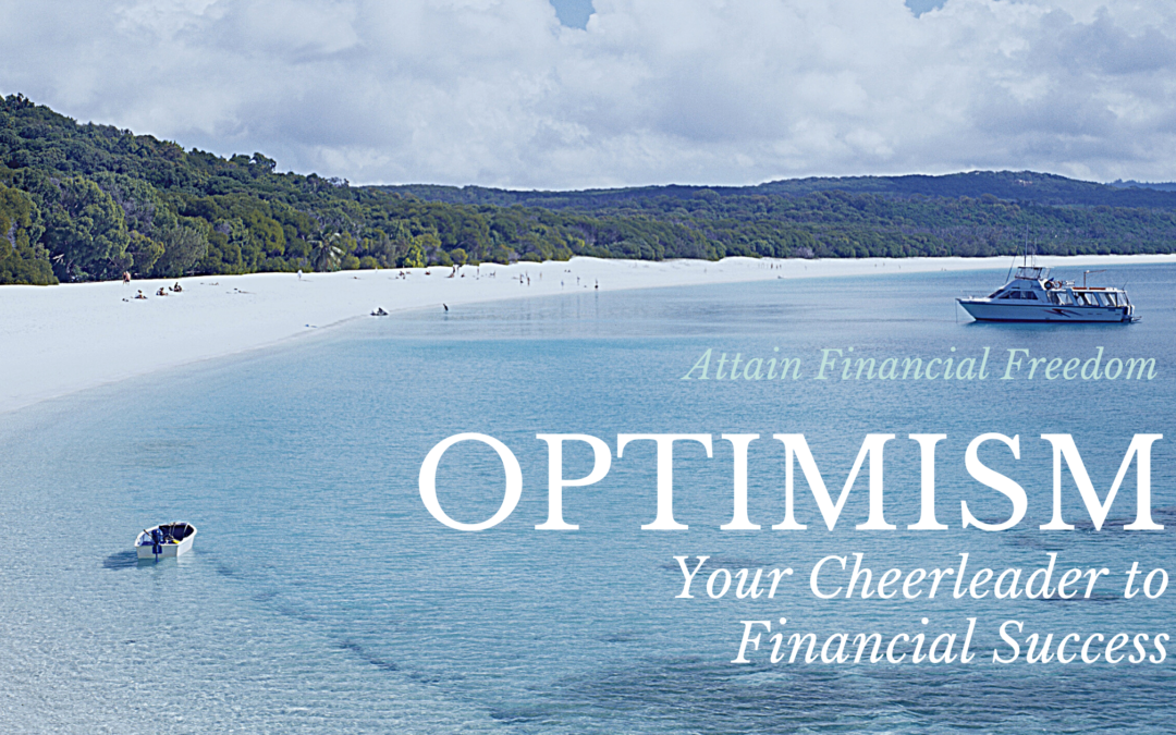 Optimism: Your Cheerleader to Financial Success